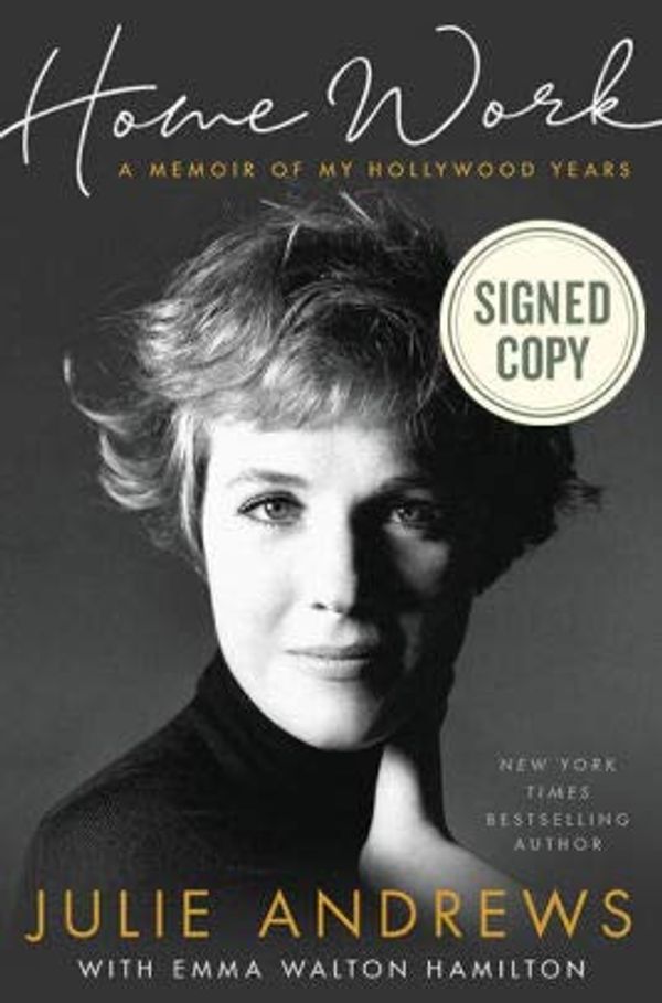 Cover Art for 9780306873782, *Autographed Signed Copy* Home Work: A Memoir of My Hollywood Years by Julie Andrews by Julie Andrews, Emma Walton Hamilton