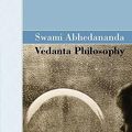 Cover Art for 9781605124001, Vedanta Philosophy by Swami Abhedananda