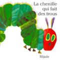 Cover Art for 9782871421368, La Chenille Qui Fait Des Trous by Eric Carle
