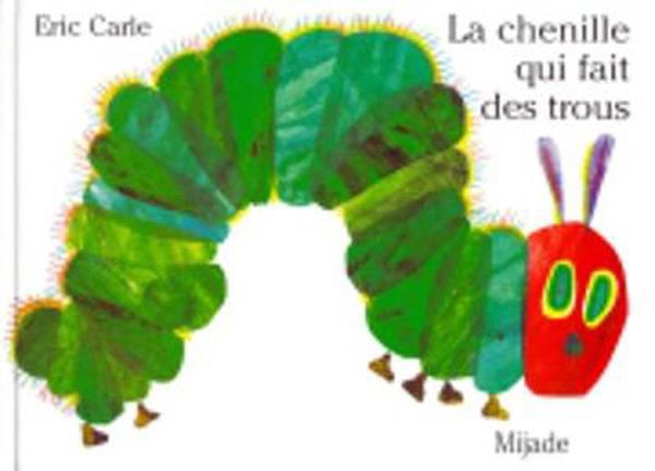 Cover Art for 9782871421368, La Chenille Qui Fait Des Trous by Eric Carle