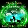 Cover Art for B086MQ6ZYY, Vega Jane and the Maze of Monsters by David Baldacci