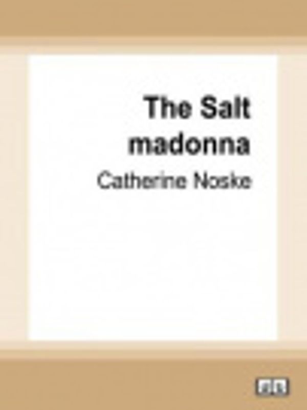 Cover Art for 9780369334688, The Salt Madonna by Catherine Noske