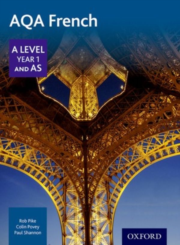 Cover Art for 9780198366881, AQA A Level Year 1 and as French Student Book by Robert Pike