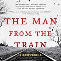 Cover Art for B01M9I7E42, The Man from the Train: The Solving of a Century-Old Serial Killer Mystery by Bill James, Rachel McCarthy James