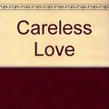Cover Art for 9780451086587, Careless Love by J F Adams