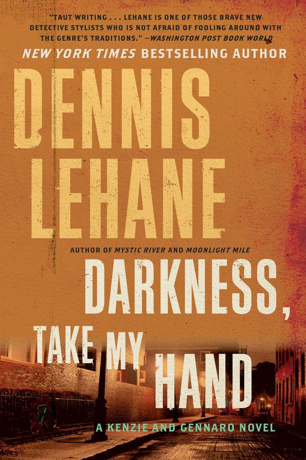 Cover Art for 9780061807992, Darkness, Take My Hand by Dennis Lehane