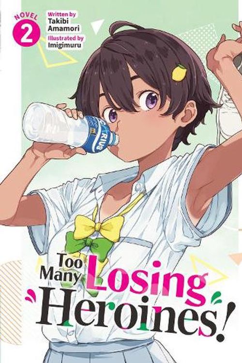 Cover Art for 9798891603080, Too Many Losing Heroines! (Light Novel) Vol. 2 by Takibi Amamori