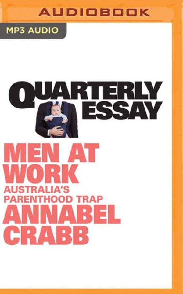 Cover Art for 9781799759683, Men at Work: Australia's Parenthood Trap by Annabel Crabb