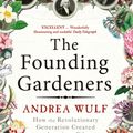 Cover Art for 9781409022572, The Founding Gardeners: How the Revolutionary Generation created an American Eden by Andrea Wulf