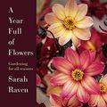 Cover Art for B08PC431P4, A Year Full of Flowers: Gardening for all seasons by Raven, Sarah