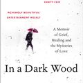 Cover Art for 9780008100667, In a Dark Wood: What Dante Taught Me About Grief, Healing, and the Mysteries of Love by Joseph Luzzi