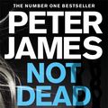 Cover Art for 9780230757257, Not Dead Yet by Peter James