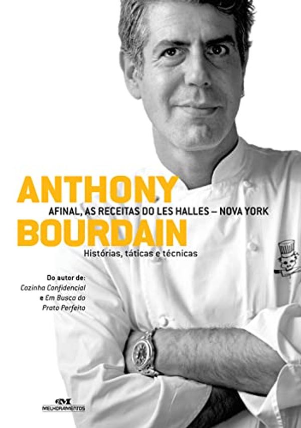 Cover Art for 9788506048146, Anthony Bourdain. Afinal, As Receitas Do Les Halles. Nova York (Em Portuguese do Brasil) by Anthony Bourdain