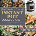 Cover Art for 9781637839058, Weight Watchers Freestyle Instant Pot Cookbook 2021: The Most Effective and Easiest Weight Loss Program in The World, Over 120 Simple Tasty Instant Pot WW Freestyle Recipes by Dr. Tommy Lee