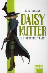 Cover Art for 9782226172129, Daisy Kutter: Le dernier train by Kazu Kibuishi