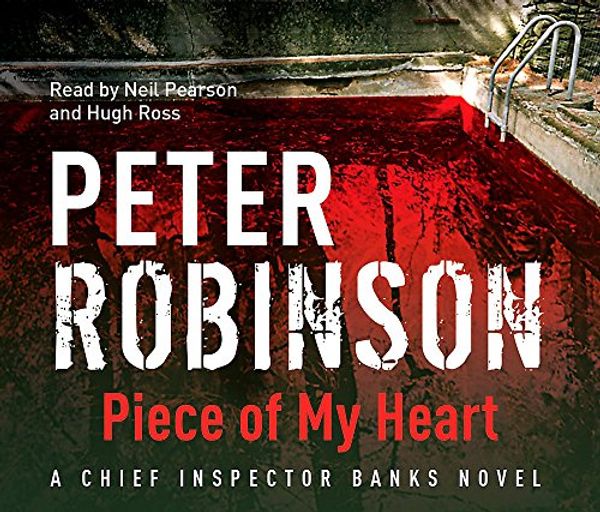 Cover Art for 9781840329513, Piece of My Heart by Peter Robinson