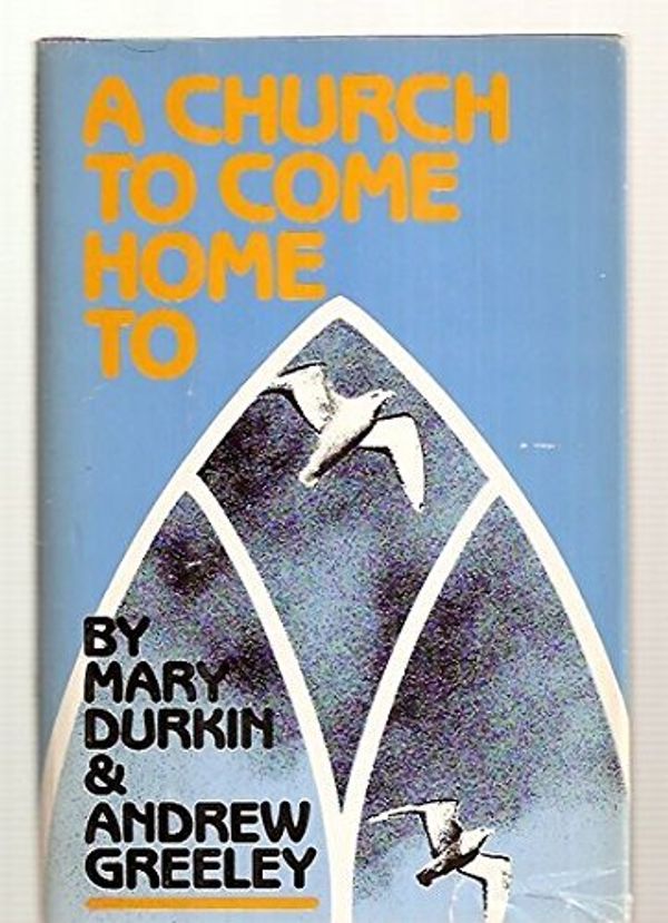 Cover Art for 9780883471418, A church to come home to by Mary Durkin