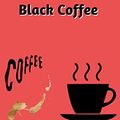 Cover Art for B09MSPVXWB, Black Coffee | Schwarzer Kaffee (German Edition) by Agatha Christie