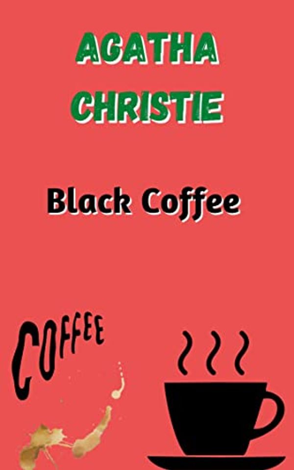 Cover Art for B09MSPVXWB, Black Coffee | Schwarzer Kaffee (German Edition) by Agatha Christie