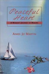 Cover Art for 9780887394324, Peaceful Heart by Aimee Jo Martin