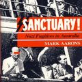 Cover Art for B00JE8BY4K, Sanctuary! - Nazi Fugitives In Australia by Mark Aarons