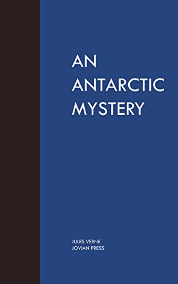 Cover Art for B077NH87QT, An Antartic Mystery by Jules Verne