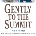 Cover Art for 9781780331478, Gently to the Summit by Alan Hunter