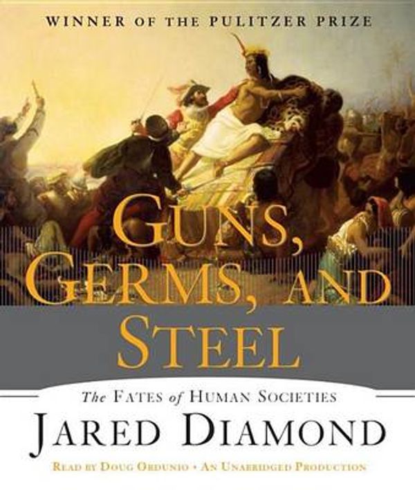 Cover Art for 9780307932440, Guns, Germs, and Steel by Professor of Geography Jared Diamond, Doug Ordunio