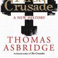 Cover Art for 9781471196423, The First Crusade: A New History by Thomas Asbridge
