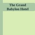 Cover Art for 9788892559929, The Grand Babylon Hotel by Arnold Bennett