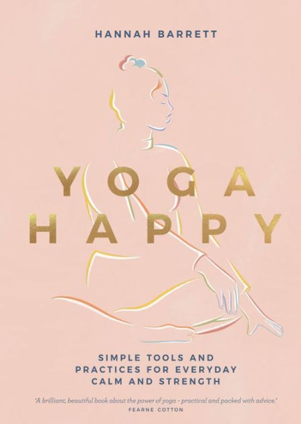 Cover Art for 9781787137684, Yoga Happy by Hannah Barrett