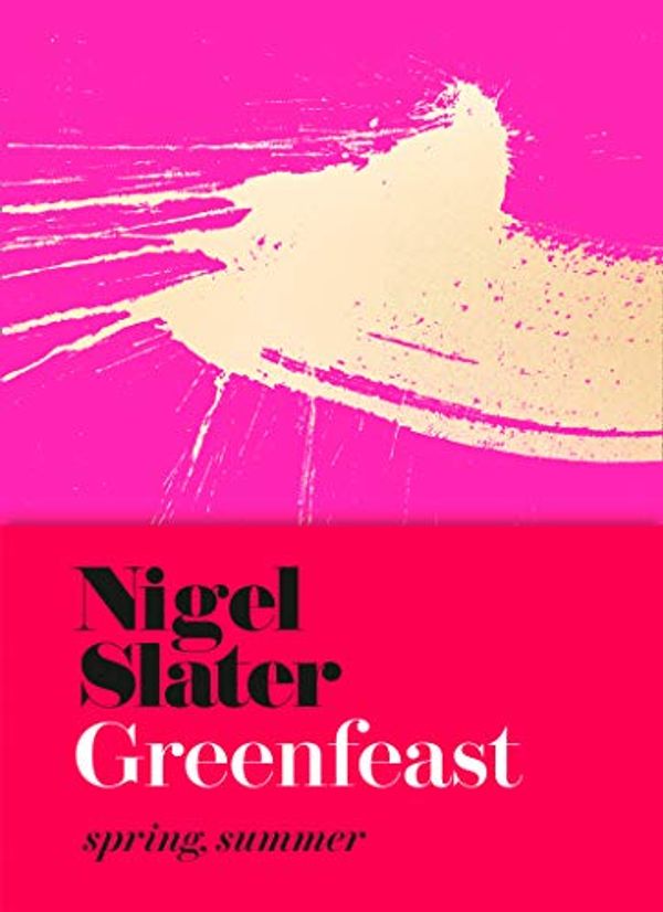 Cover Art for B07MSGGZ84, Greenfeast: Spring, Summer (Cloth-covered, flexible binding): From the Bestselling Author of Eat: The Little Book of Fast Food by Nigel Slater