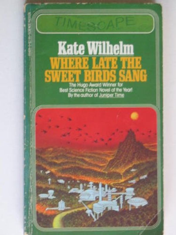 Cover Art for 9780671494094, Where Late the Sweet Birds Sang by Kate Wilhelm