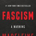 Cover Art for 9780062856524, Fascism: A Warning by Madeleine Albright