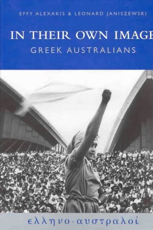 Cover Art for 9780868066554, In Their Own Image: Greek Australians by Leonard Janiszewski