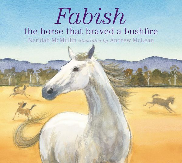 Cover Art for 9781952533792, Fabish: The Horse that Braved a Bushfire by Neridah McMullin, Andrew McLean