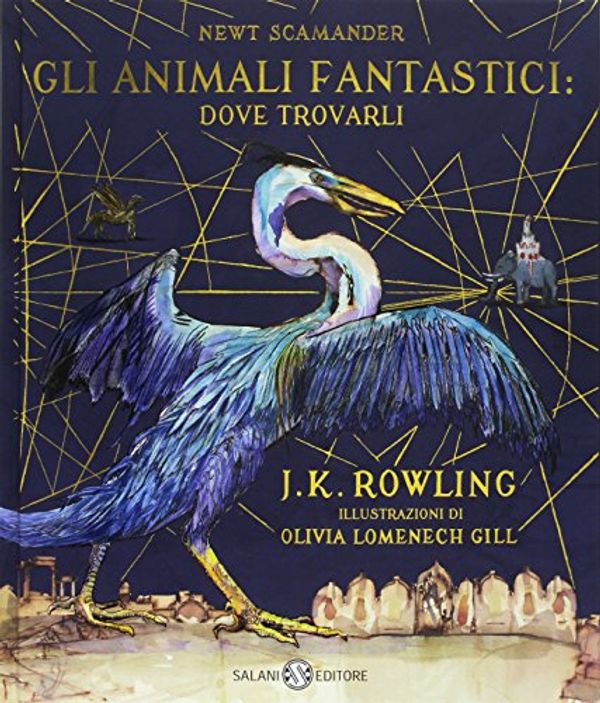 Cover Art for 9788893813105, Gli animali fantastici: dove trovarli. Newt Scamander by J. K. Rowling