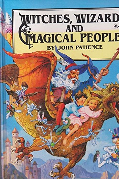 Cover Art for 9780710512215, Witches, Wizards and Magical People by John Patience