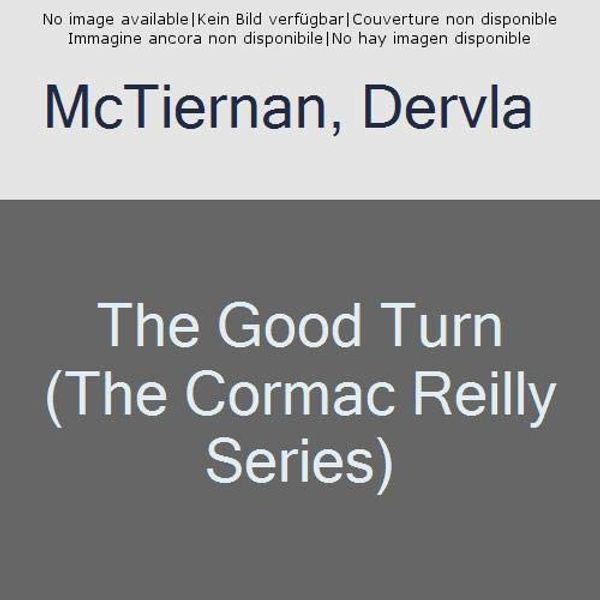 Cover Art for 9780751578300, The Good Turn by Dervla McTiernan