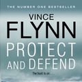 Cover Art for 9781849835787, Protect and Defend by Vince Flynn