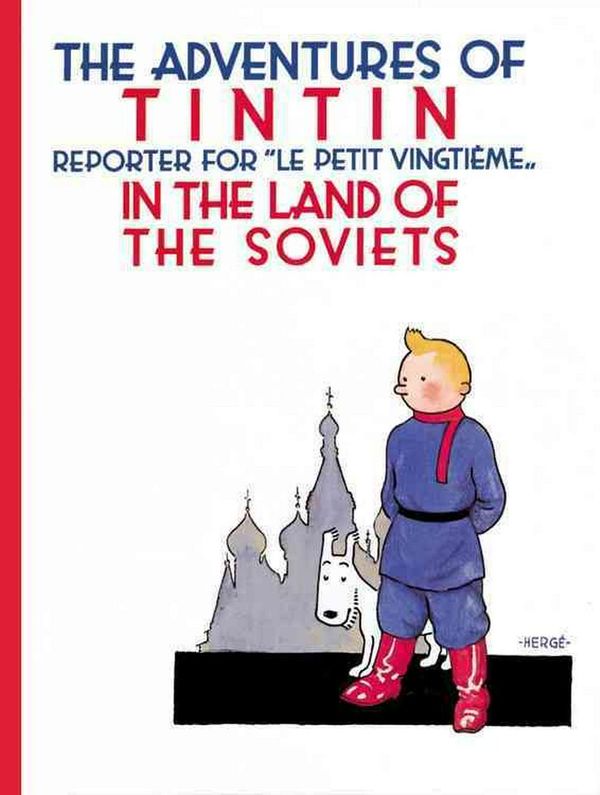 Cover Art for 9780316003742, Tintin in the Land of the Soviets by Herge