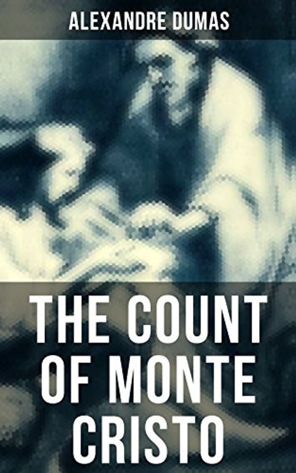 Cover Art for B07818ZPNJ, THE COUNT OF MONTE CRISTO by Alexandre Dumas