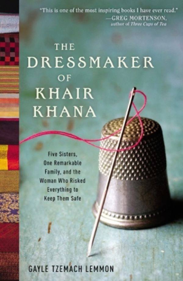 Cover Art for 9780062074959, The Dressmaker of Khair Khana by Gayle Tzemach Lemmon