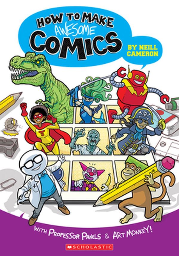 Cover Art for 9781338132731, How to Make Awesome Comics by Neill Cameron