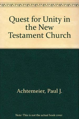 Cover Art for 9780800619725, Quest for Unity in the New Testament Church by Paul J. Achtemeier