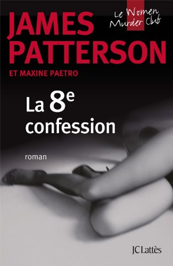 Cover Art for 9782709636216, La 8e confession by James Patterson, Maxine Paetro