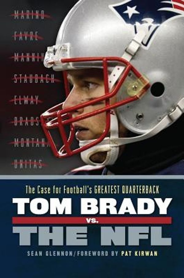 Cover Art for 9781600786365, Tom Brady vs. the NFL by Sean Glennon