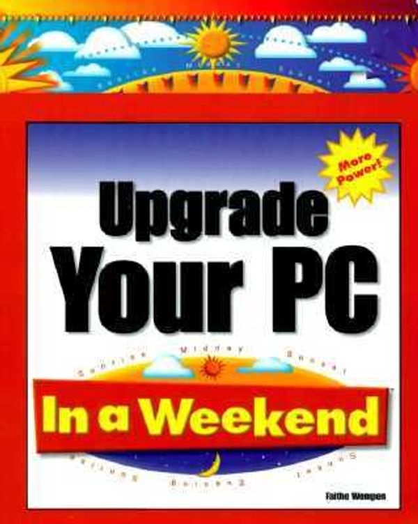 Cover Art for 9780761511380, Upgrade Your PC in a Weekend by Faithe Wempen