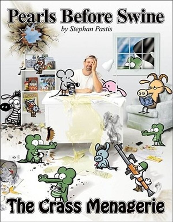 Cover Art for 9780740771002, The Crass Menagerie: A Pearls Before Swine Treasury by Stephan Pastis