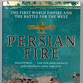 Cover Art for 9780316731027, Persian Fire by Tom Holland